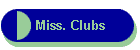 Miss. Clubs